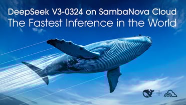 DeepSeek V3-0324 is Now Live on SambaNova Cloud — The Fastest Inference in the World