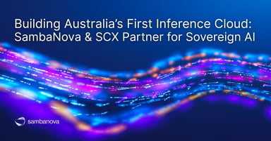 Building Australia’s First Inference Cloud: SambaNova & SCX Partner for Sovereign AI
