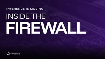 Inference Is Moving Inside the Firewall