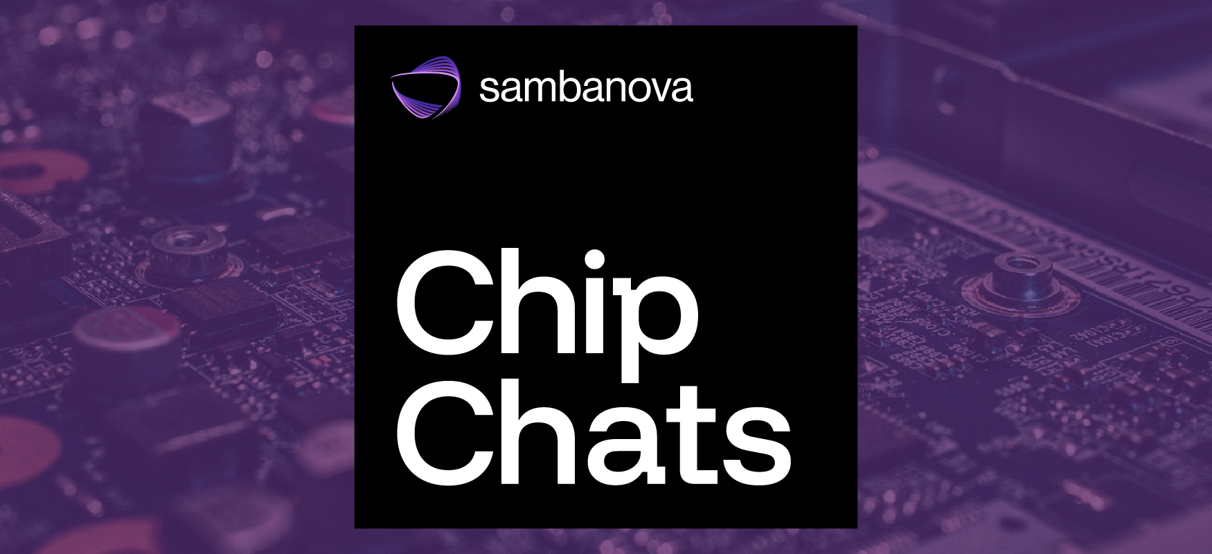 SambaNova-ChipChats_1750x800