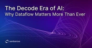 The Decode Era of AI: Why Dataflow Matters More Than Ever
