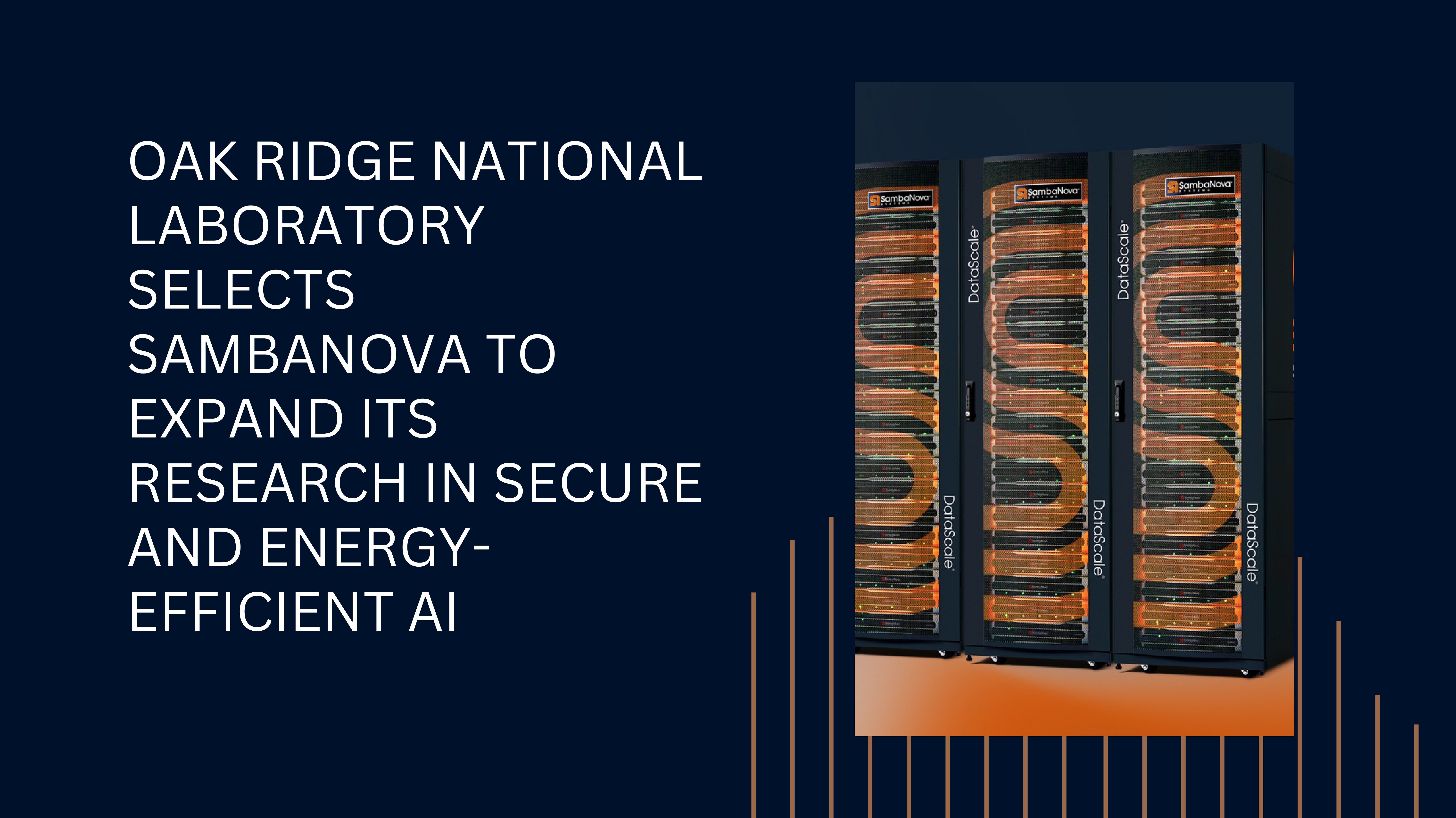 Oak Ridge National Laboratory Deploys SambaNova Suite, Enabling Energy-Efficient AI Inference for Science